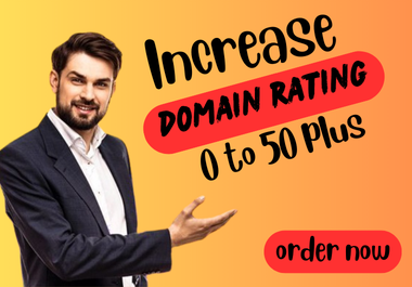 I will ahrefs Domain Rating 50+ within 10-15 days
