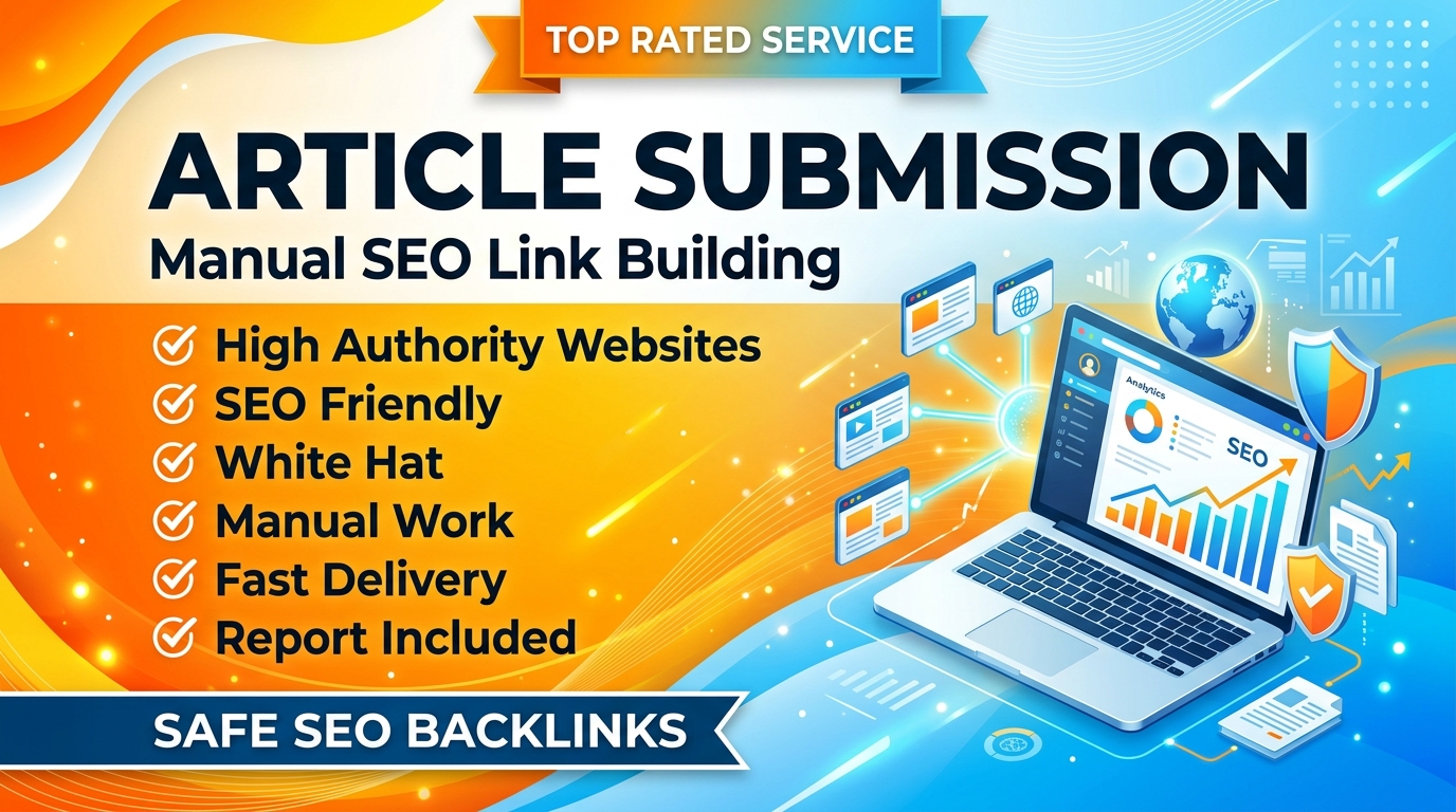 I Will Build 35 High Quality SEO-Friendly Article Submission Backlinks