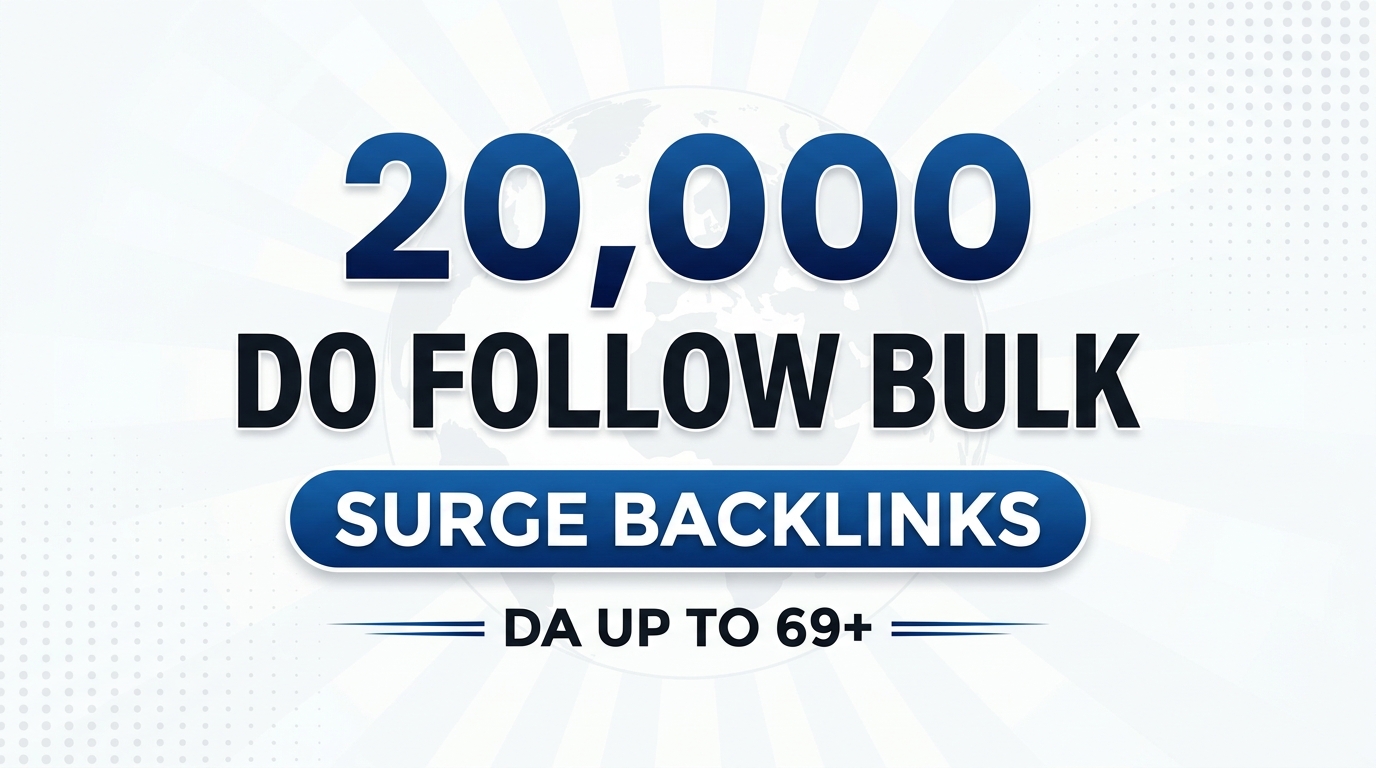 20000 Dofollow Surge Bulk Backlinks High DA 69+ Language-Matched Links