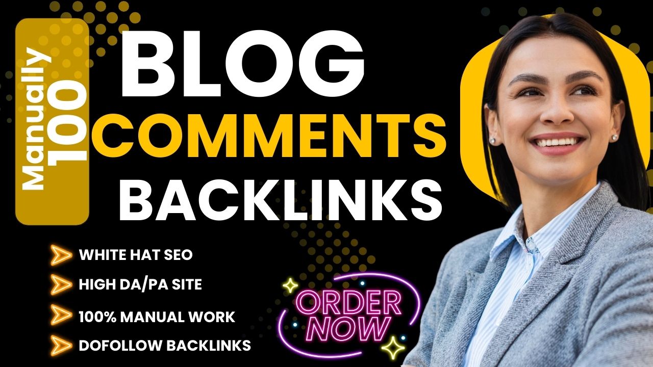I Will Create Manual 100 Blog Comment Backlinks to Skyrocket your Rankings