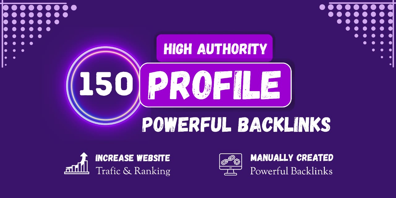 I Will Create 150 High DA Profile Backlinks To Boost ...