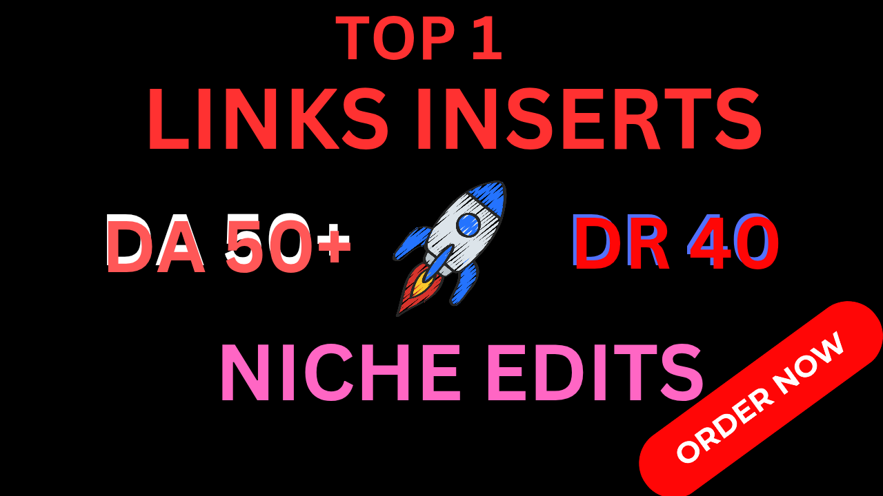 1 Niche Edits, Link Inserts on DA 50+ DR 40