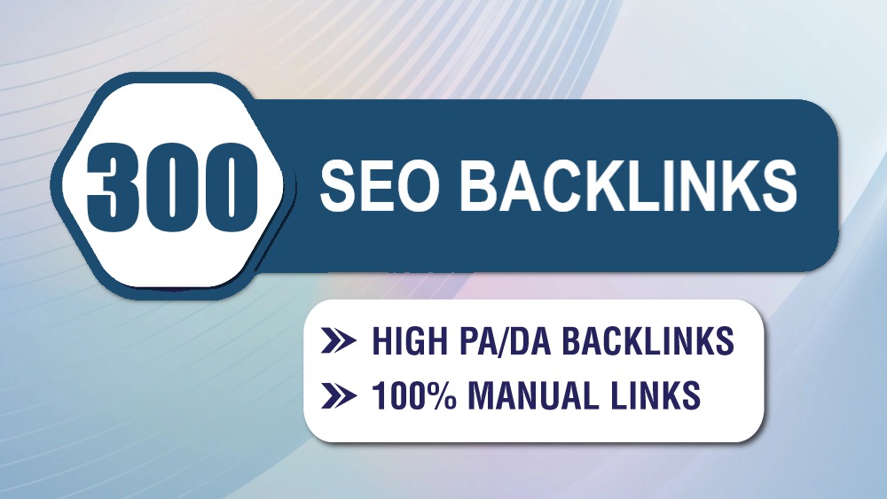 Get 300 SEO Backlinks For Growth And Increase Your Website Ranking