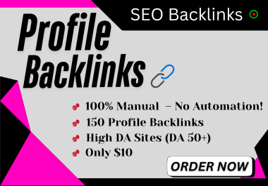 150 High Quality Profile Creation Backlinks on DA 50 ...
