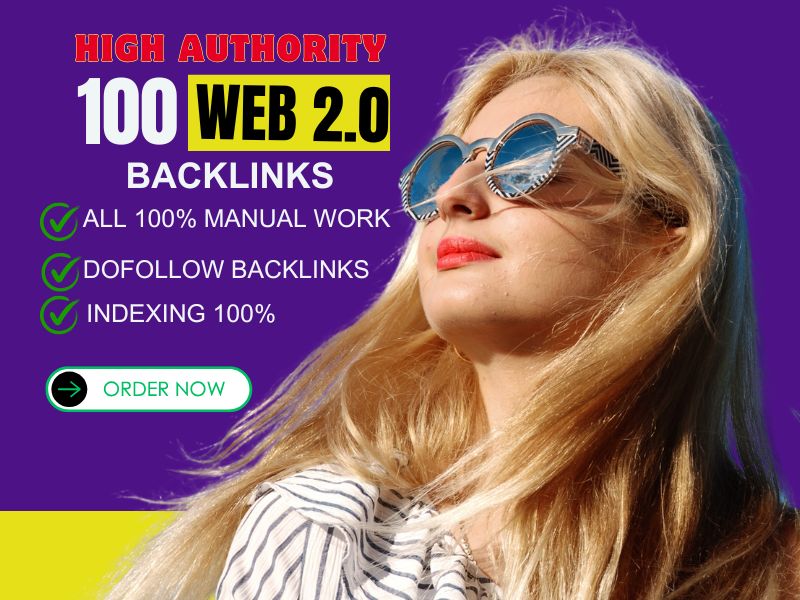 I will build 100 web 2.0 backlinks to High DA PA Webs...