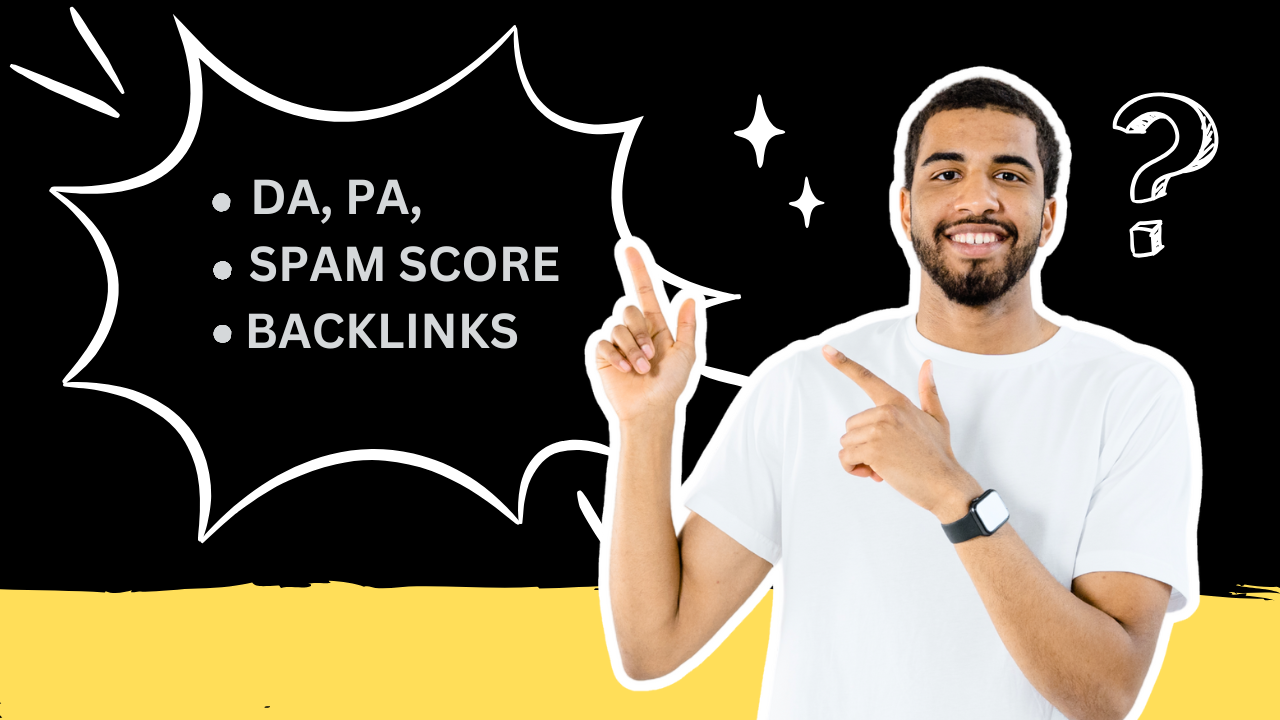 I will check da, pa, dr, spam score, backlinks.