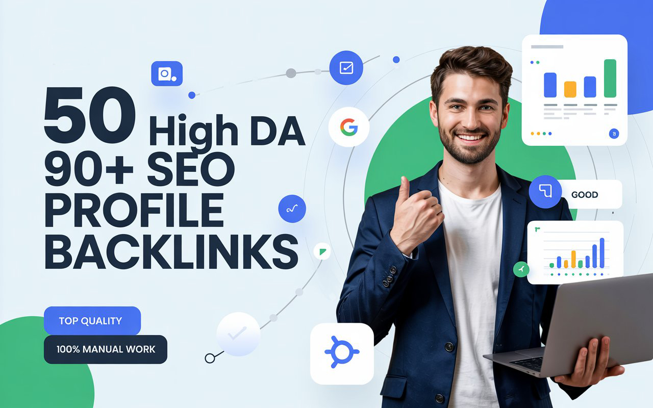 Boost Google Ranking with 50+ High DA 90+ Profile Bac...