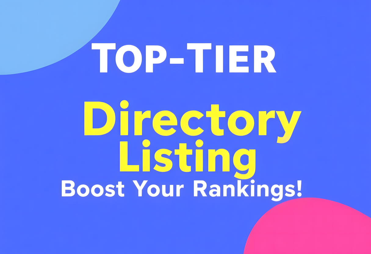 Boost Your Rankings! Get Listed in Our Top-Tier Directory