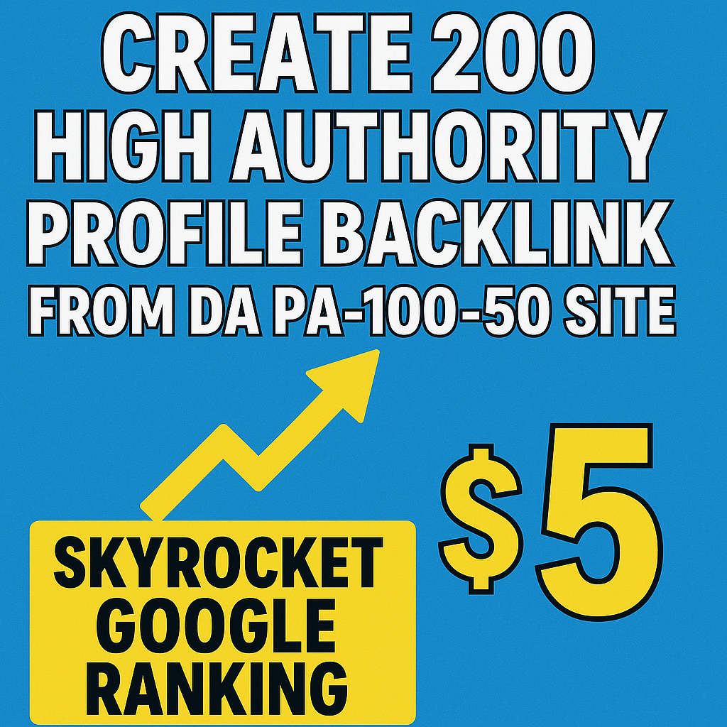 create 200 High Authority Profile Backlink from DA PA-100-50 Site-Skyrocket Google Ranking