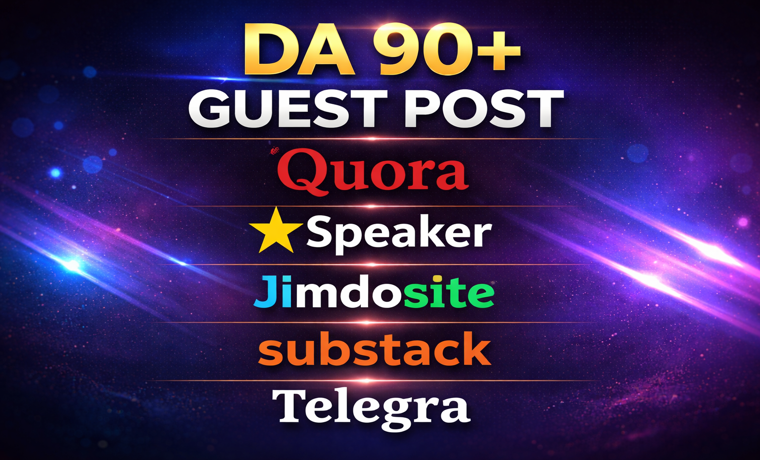 5 Top DA 90+ guest post Quora, Spreaker,  Jimdo,  Substack and Telegra