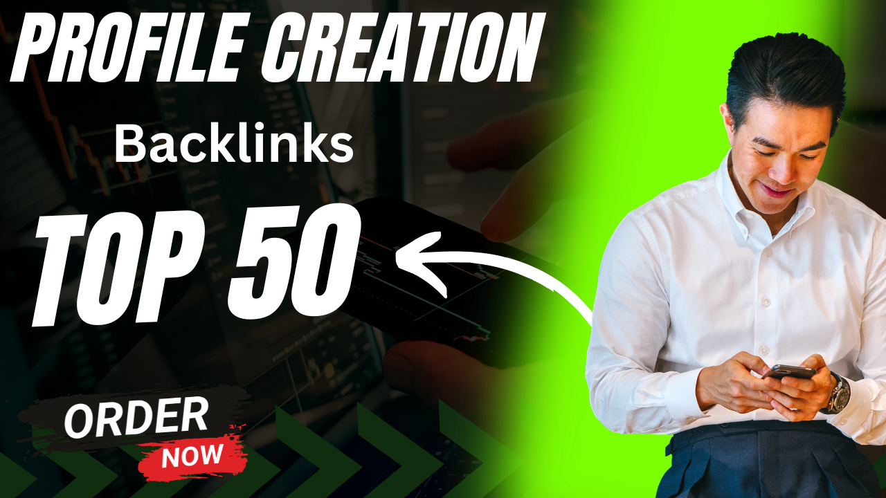 50 High-Quality Profile Creation Backlinks for Better...