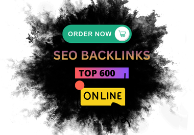 I Will Create 600 High-Quality SEO Backlinks for Your...