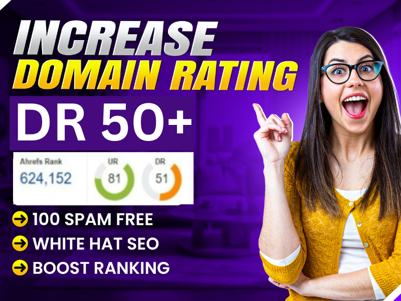  increase domain rating DR 50 plus with SEO backlinks,authority links
