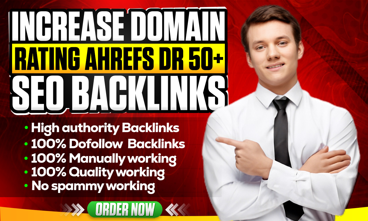 Increase Domain Rating Ahrefs DR 50+ White Hat SEO Backlinks Safe And Manual