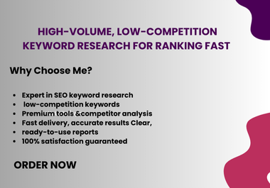 I will find high-volume, low-competition keywords to help you rank fast