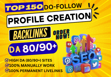 I will provide 150 profile creation backlinks with Da...