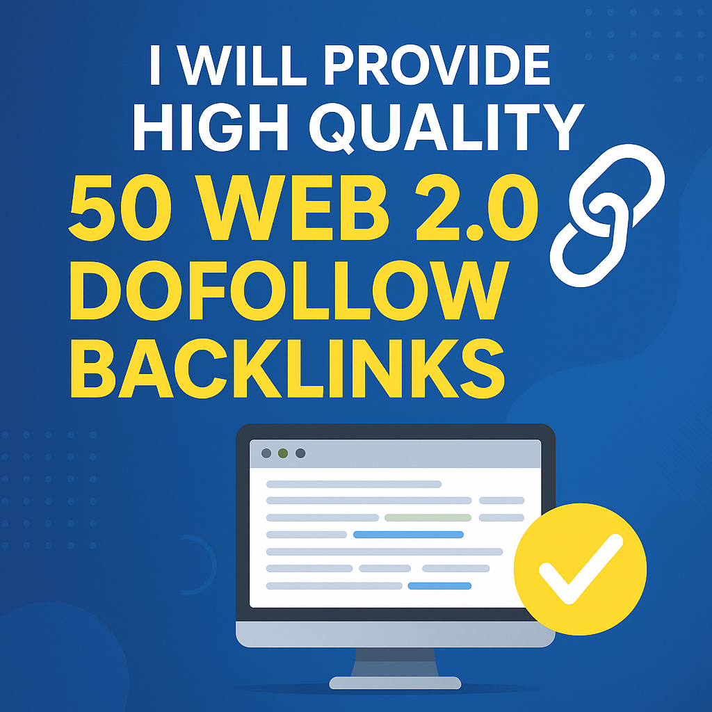 I will provide high quality 50 web2.0 dofollow backli...