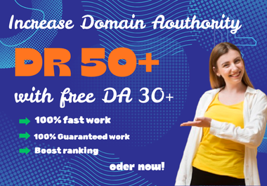 I will increase ahrefs dr domain rating 50+ with moz ...