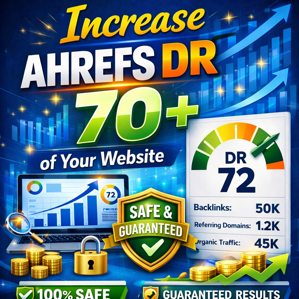 i will Increase Ahrefs DR 70+ of your website Safe an...