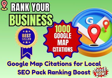 1000 High Quality Google Map Citations for Local SEO Ranking