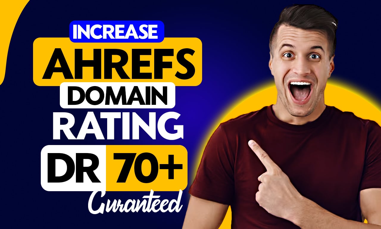 Increase Ahrefs DR 70 Domain rating high quality SEO backlinks of your website safe and guranteed