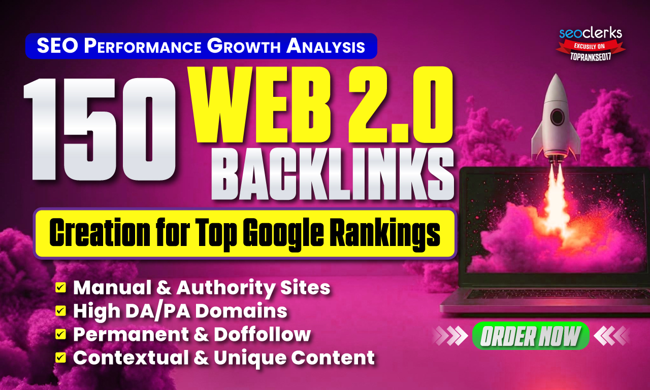 I Will Do 150 Web 2.0 Backlinks Creation for Top Goog...