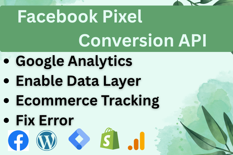 I will setup Facebook Pixel Conversion API, GA4, GTM, and fix Ecommerce Tracking errors