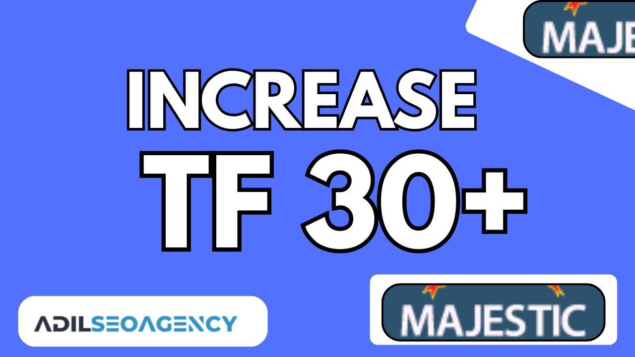 Increase majestic Trust Flow TF 30+With High TF Backlinks