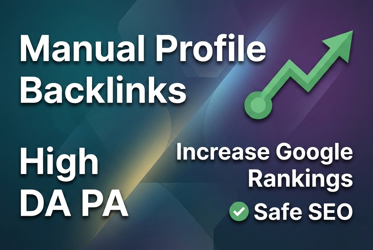 100 Manual Profile Backlinks with DA 80+ and Increase Your Google Rankings 