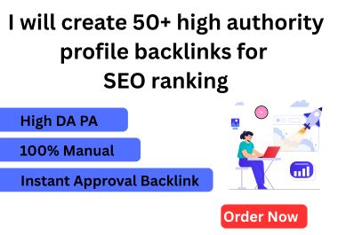 I will create 50+ high authority profile backlinks fo...