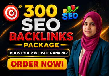 300 Authority SEO Backlinks to Skyrocket Website Ranking 