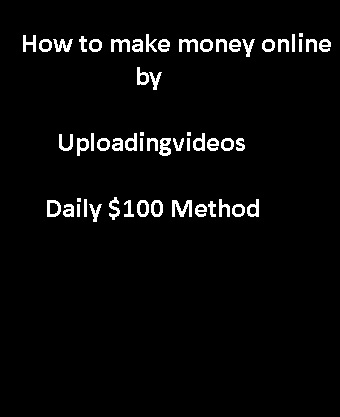 How to make money online by uploading videos A to Z -...