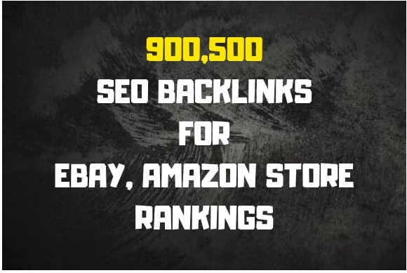 Make 900,500 SER backlinks for ebay, amazon store ra...