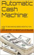 Automatic Cash Machine ACM HOW TO BE MAKING 3500 MONT...