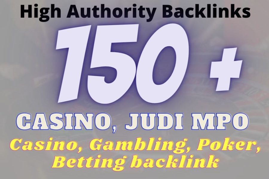 Build 150+ Casino,POKER, JUDI BOLA Backlinks Skyrocket your Website to Google Page ONE