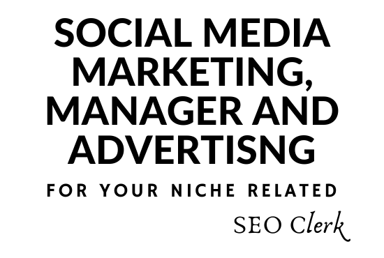 I Can Do Your Social Media Marketing, manager And Advertising