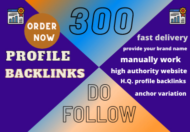 create profile backlinks high DA, PA, do-follow 300 manual