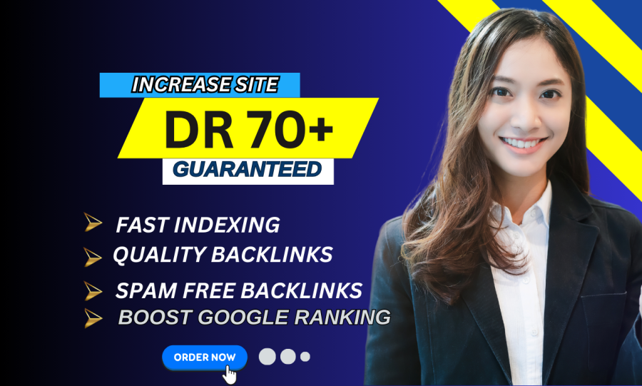 Safely Increase DR 70+ for Your Website for Guaranteed Ranking Power