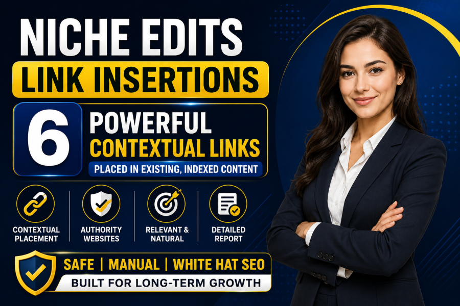 Create 6 Powerful Niche Edit Link Insertions on Authority Sites for Better Rankings