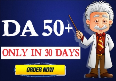 we will Increase Domain Authority DA50+ quick in 25 days