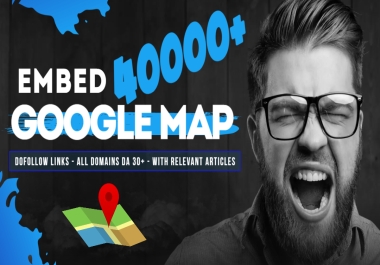 Embed Google Map on 40000+ High DA Blogs Pages with Relevant Articles