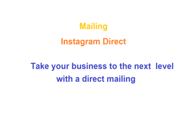 INSTAGRAM DIRECT Build personal relationships with your customers