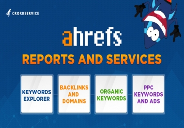 Ahrefs Reports and Services - backlinks,  keywords,  domains,  ppc,  ads