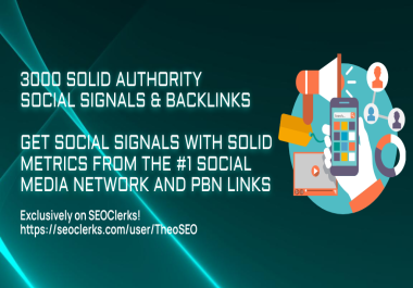 3000 Solid Authority Social Signals with Backlinks Link Juice and PBN Blog Posts