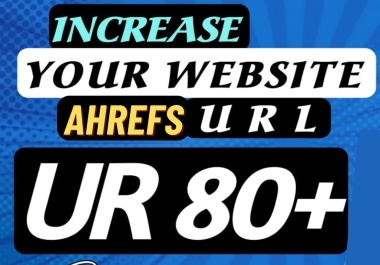 increase url rating,  ahrefs UR 80 plus with SEO backlinks
