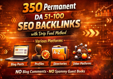 350 Permanent DA 51 to DA 100 SEO Backlinks with Drip Feed to Skyrocket Your Rankings