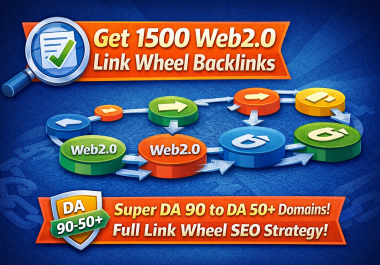 Get Super DA 90 to DA 50 Web2.0 1500 full link wheel backlinks that increase your site rank