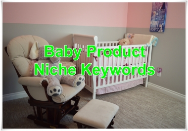 Niche keywords research Baby Product 2019 Instant Download