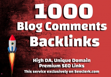 Make 1000 Blog Comments Backlinks High DA PA Dofollow Unique SEO Backlinks