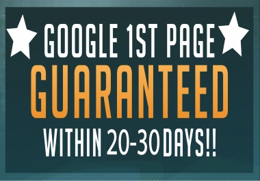 Do Google 1st Page Rank GUARANTEED Within 20-30 days